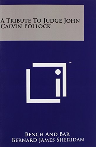 A Tribute To Judge John Calvin Pollock