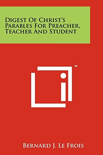 Digest Of Christ's Parables For Preacher, Teacher And Student