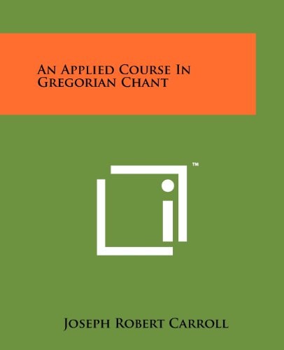 An Applied Course In Gregorian Chant