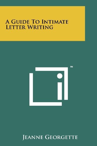 A Guide To Intimate Letter Writing