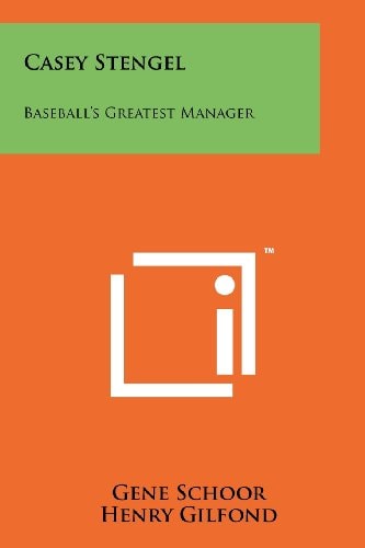 Casey Stengel Baseball's Greatest Manager