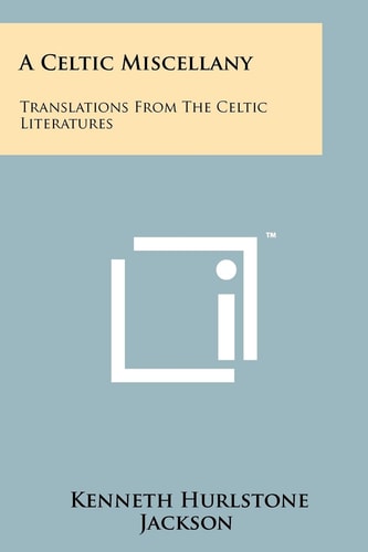 A Celtic Miscellany Translations From The Celtic Literatures