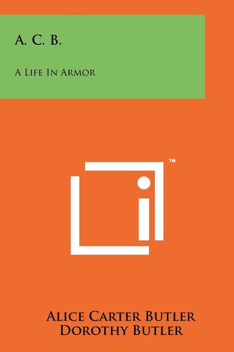 A. C. B. A Life In Armor