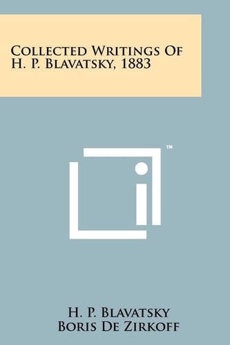 Collected Writings Of H. P. Blavatsky, 1883