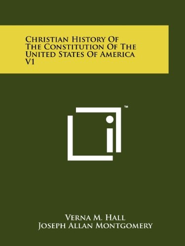 Christian History of the Constitution of the United States of America V1