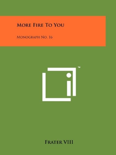 More Fire To You Monograph No. 16