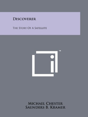 Discoverer The Story of a Satellite