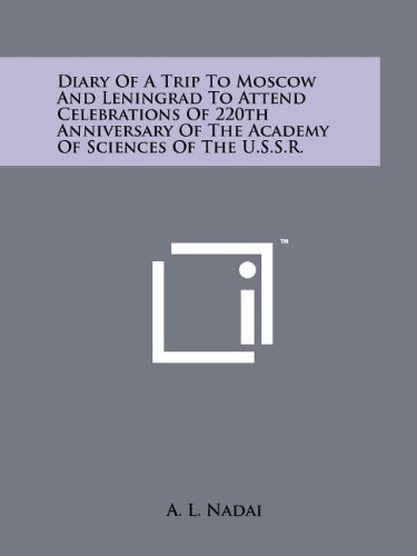 Diary of a Trip to Moscow and Leningrad to Attend Celebrations of 220th Anniversary of the Academy of Sciences of the U. S. S. R.