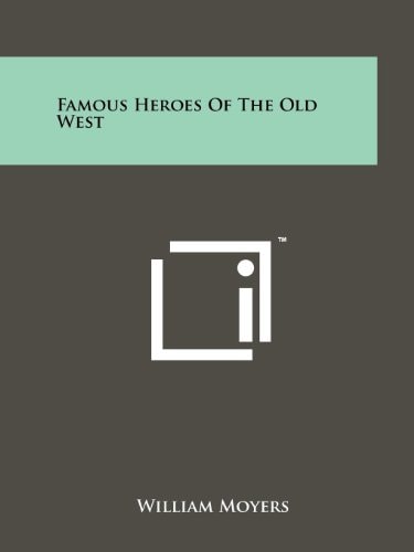 Famous Heroes Of The Old West