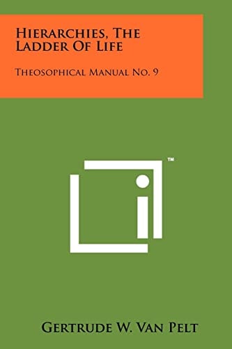 Hierarchies, the Ladder of Life Theosophical Manual No. 9