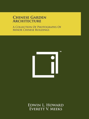 Chinese Garden Architecture A Collection Of Photographs Of Minor Chinese Buildings