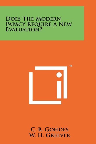 Does the Modern Papacy Require a New Evaluation?