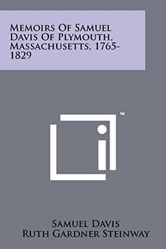 Memoirs Of Samuel Davis Of Plymouth, Massachusetts, 1765-1829