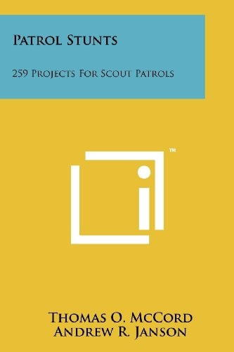 Patrol Stunts 259 Projects for Scout Patrols
