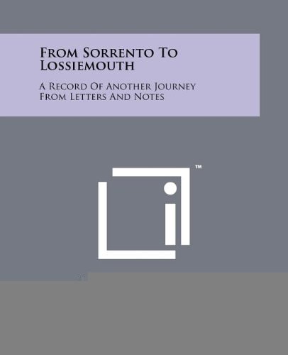 From Sorrento To Lossiemouth A Record Of Another Journey From Letters And Notes