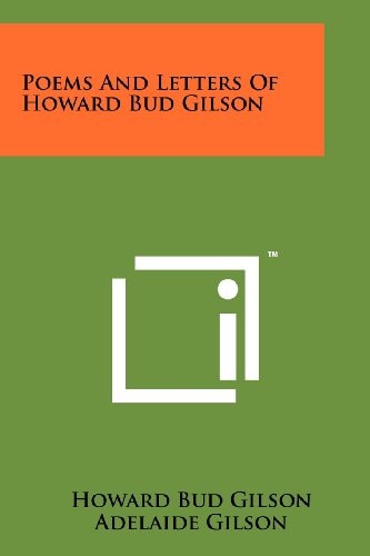 Poems and Letters of Howard Bud Gilson