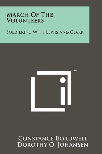 March of the Volunteers Soldiering with Lewis and Clark
