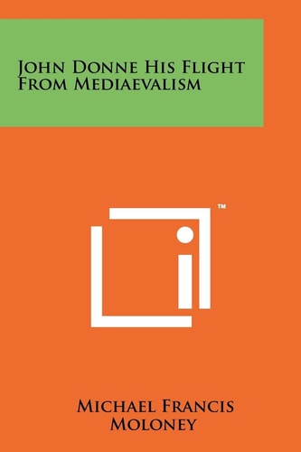 John Donne His Flight From Mediaevalism