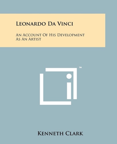 Leonardo Da Vinci An Account Of His Development As An Artist