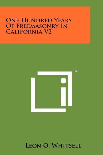 One Hundred Years of Freemasonry in California V2