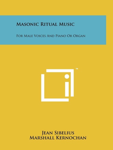 Masonic Ritual Music For Male Voices And Piano Or Organ