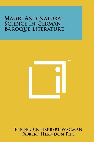 Magic And Natural Science In German Baroque Literature