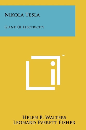 Nikola Tesla: Giant Of Electricity