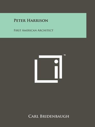 Peter Harrison First American Architect
