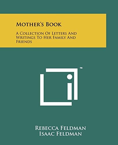 Mother's Book A Collection of Letters and Writings to Her Family and Friends