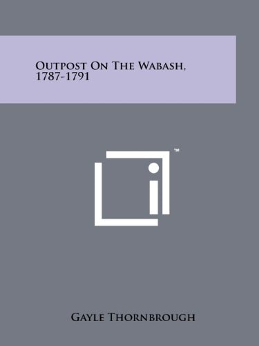 Outpost On The Wabash, 1787-1791