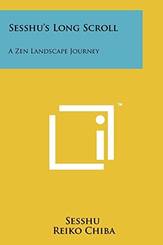 Sesshu's Long Scroll A Zen Landscape Journey