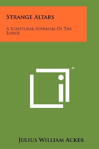 Strange Altars A Scriptural Appraisal of the Lodge