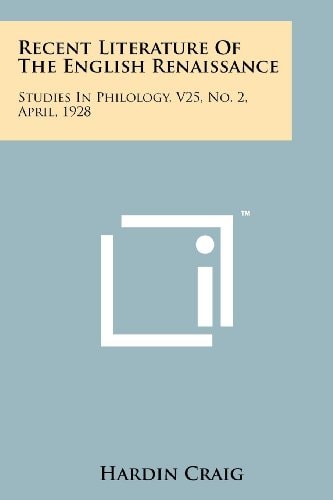 Recent Literature of the English Renaissance Studies in Philology, V25, No. 2, April, 1928