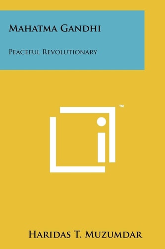 Mahatma Gandhi Peaceful Revolutionary