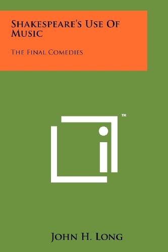 Shakespeare's Use Of Music The Final Comedies