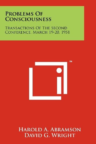 Problems of Consciousness Transactions of the Second Conference, March 19-20, 1951