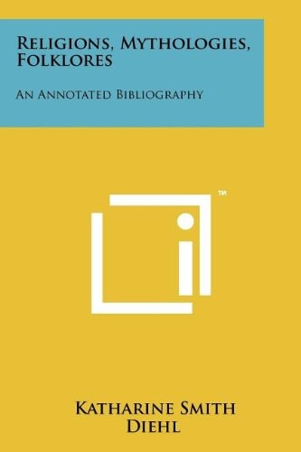 Religions, Mythologies, Folklores An Annotated Bibliography