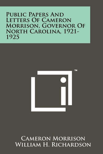 Public Papers and Letters of Cameron Morrison, Governor of North Carolina, 1921-1925