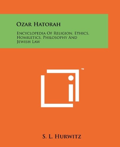 Ozar Hatorah Encyclopedia of Religion, Ethics, Homiletics, Philosophy and Jewish Law