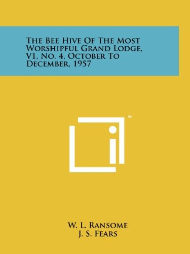 The Bee Hive of the Most Worshipful Grand Lodge, V1, No. 4, October to December, 1957