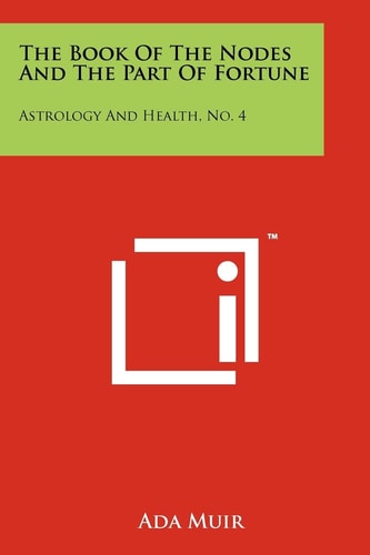 The Book Of The Nodes And The Part Of Fortune Astrology And Health, No. 4