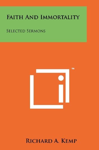 Faith and Immortality Selected Sermons