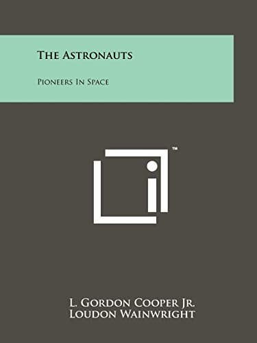 The Astronauts Pioneers In Space