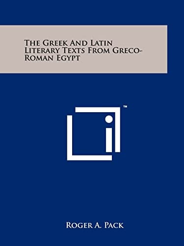 The Greek And Latin Literary Texts From Greco-Roman Egypt