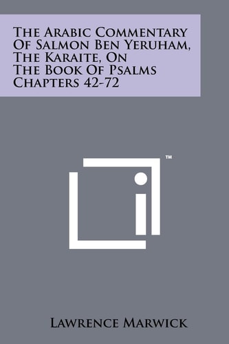 The Arabic Commentary of Salmon Ben Yeruham, the Karaite, on the Book of Psalms Chapters 42-72
