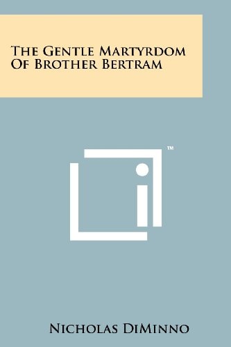 The Gentle Martyrdom Of Brother Bertram