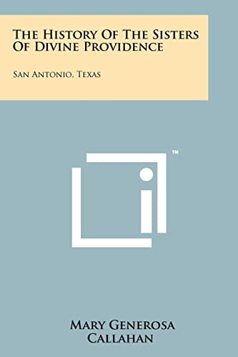 The History of the Sisters of Divine Providence San Antonio, Texas