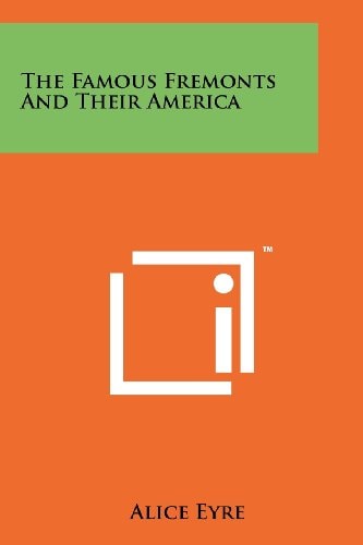 The Famous Fremonts and Their America