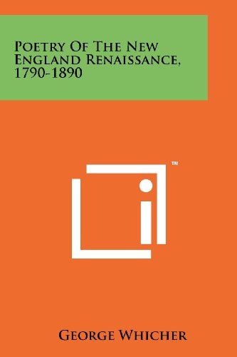 Poetry of the New England Renaissance, 1790-1890
