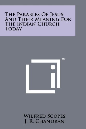 The Parables of Jesus and Their Meaning for the Indian Church Today